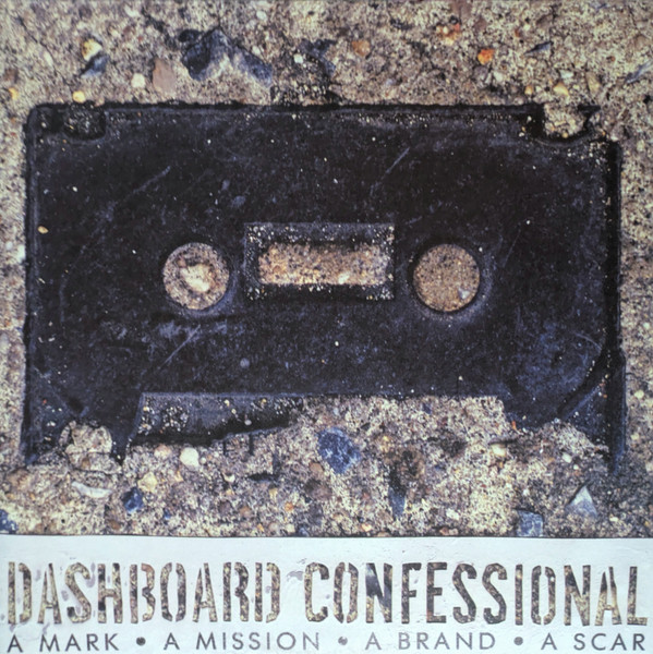 Dashboard Confessional – A Mark ● A Mission ● A Brand ● A Scar