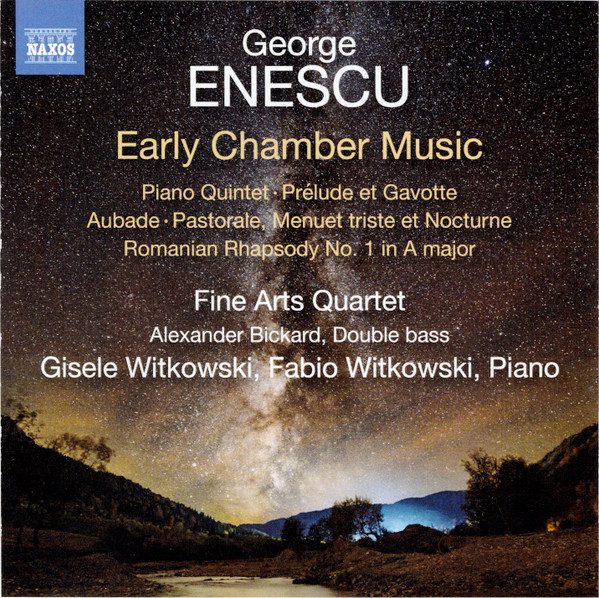 George Enescu, The Fine Arts Quartet, Alexander Bickard, Gisele Witkowski, Fabio Witkowski – Early Chamber Music