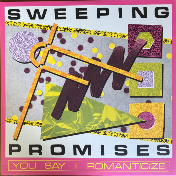 Sweeping Promises – You Say I Romanticize