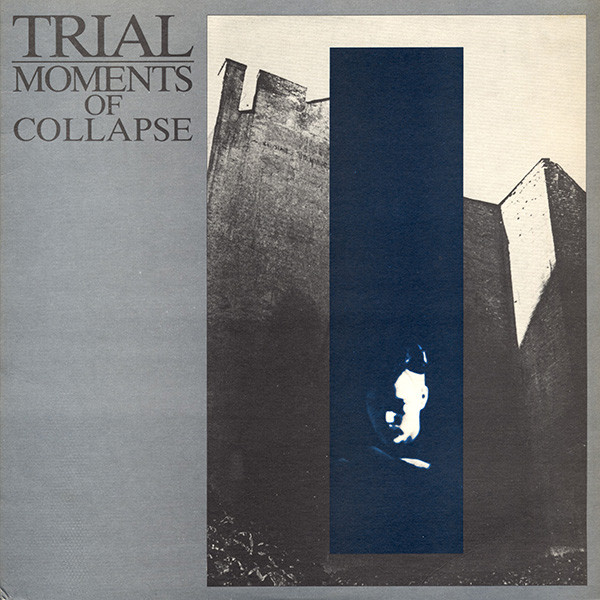 Trial – Moments Of Collapse