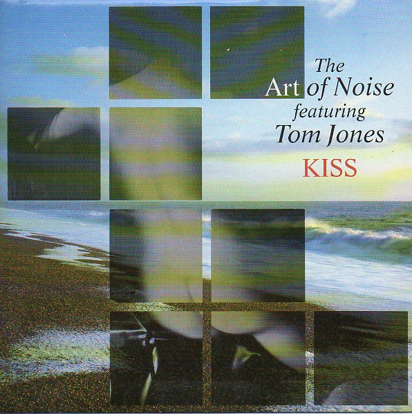The Art Of Noise Featuring  Tom Jones – Kiss