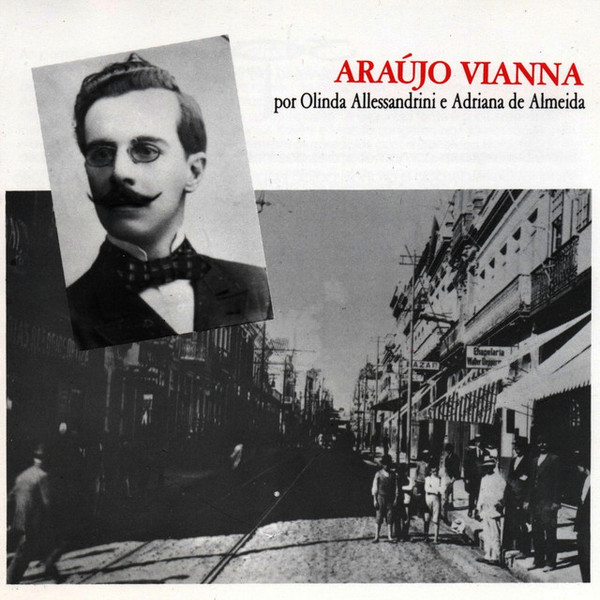 José De Araújo Vianna Por Olinda Allessandrini E Adriana De Almeida – Araújo Vianna Por Olinda Allessandrini E Adriana De Almeida