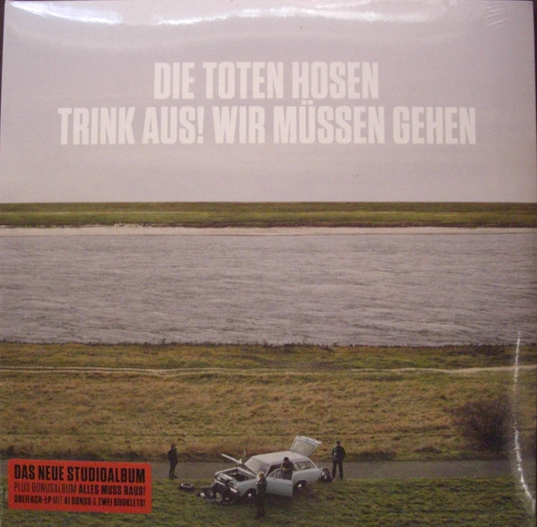 Die Toten Hosen – Trink Aus! Wir Müssen Gehen / Alles Muss Raus!