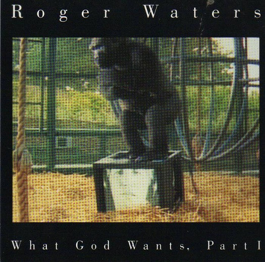 Roger Waters – What God Wants, Part I