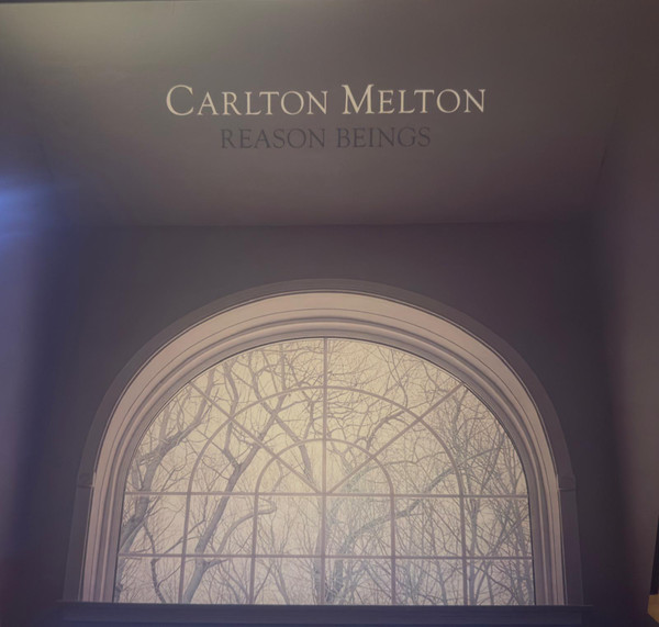 Carlton Melton – Reason Beings