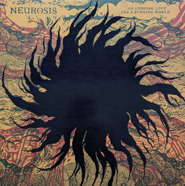 Neurosis – An Undying Love For A Burning World