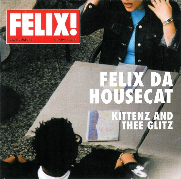 Felix Da Housecat – Kittenz And Thee Glitz