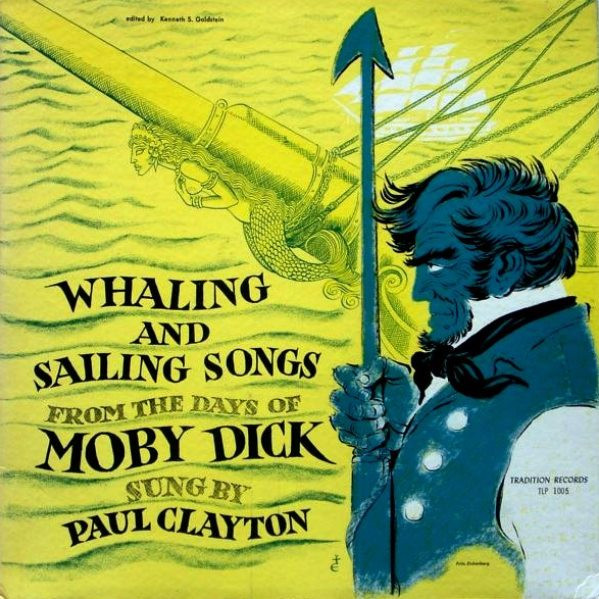 Paul Clayton – Whaling And Sailing Songs (From The Days Of Moby Dick)