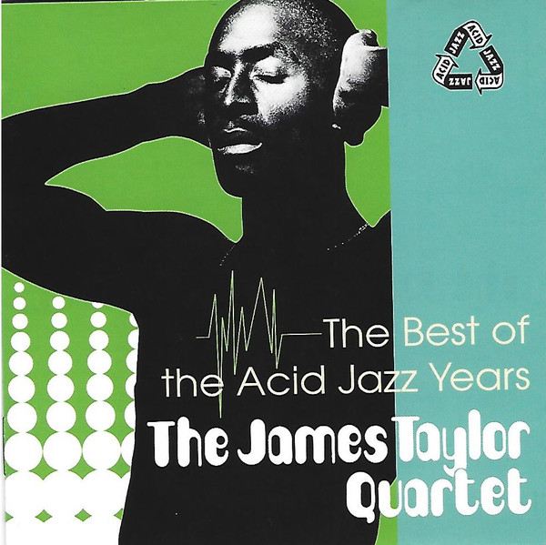 The James Taylor Quartet – The Best Of The Acid Jazz Years