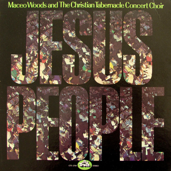 Maceo Woods And The Christian Tabernacle Concert Choir – Jesus People