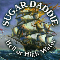 Sugar Daddie – Hell Or High Water