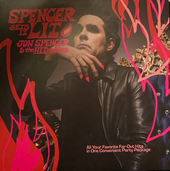 Jon Spencer & The Hitmakers – Spencer Gets It Lit