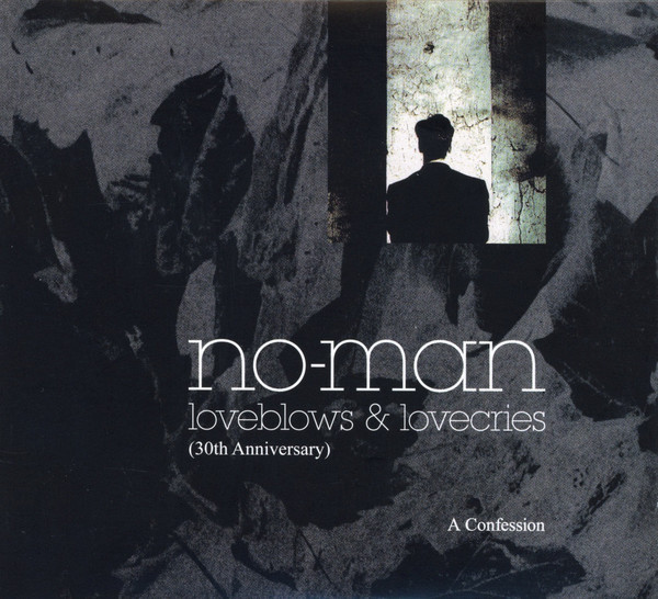 No-Man – Loveblows & Lovecries (A Confession) (30th Anniversary)