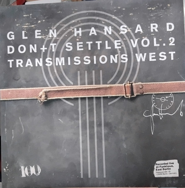 Glen Hansard – Don+t Settle Vol.2 Transmissions West