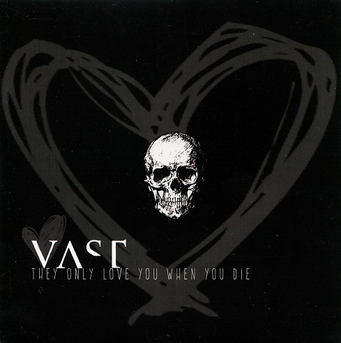 VAST – They Only Love You When You Die