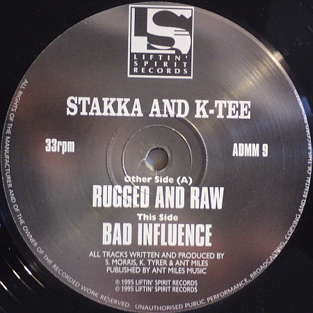 Stakka & K.Tee – Rugged And Raw / Bad Influence