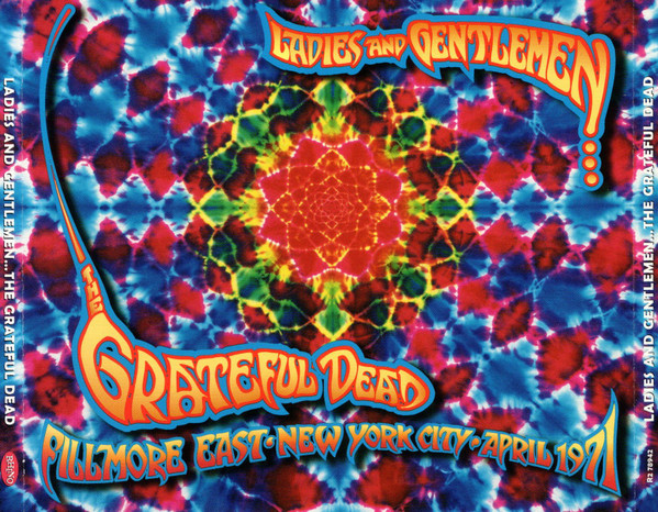 The Grateful Dead – Ladies And Gentlemen... The Grateful Dead (Fillmore East • New York City • April 1971)