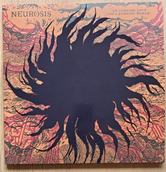 Neurosis – An Undying Love For A Burning World