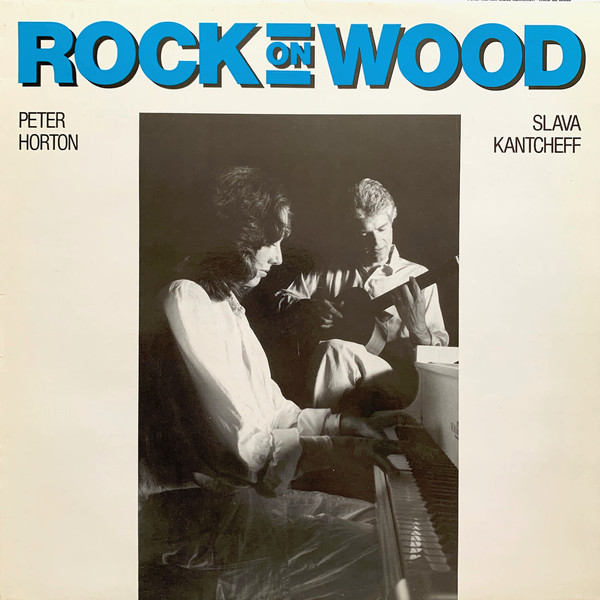 Peter Horton, Slava Kantcheff – Rock On Wood