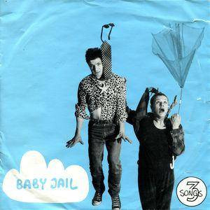Baby Jail – 3 Songs