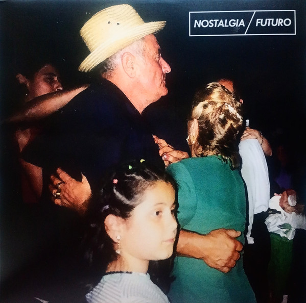 Nostalgia/Futuro – Nostalgia/Futuro