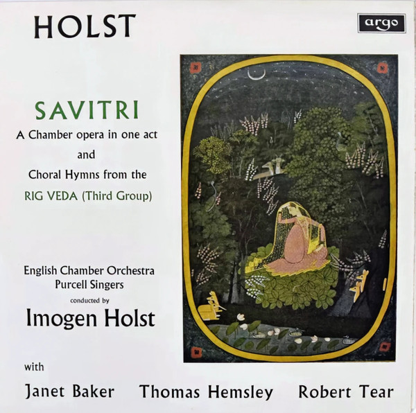 Gustav Holst - English Chamber Orchestra, Purcell Singers Conducted By Imogen Holst With Janet Baker, Thomas Hemsley, Robert Tear – Savitri And Choral Hymns