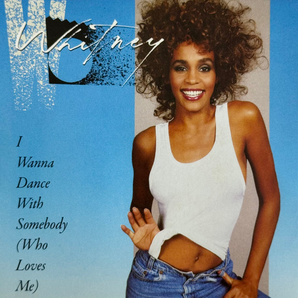Whitney Houston – I Wanna Dance With Somebody (Who Loves Me) / So Emotional