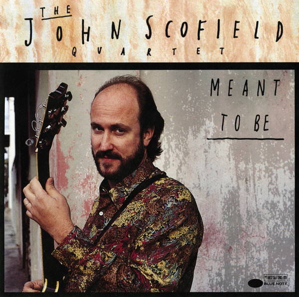 John Scofield Quartet – Meant To Be