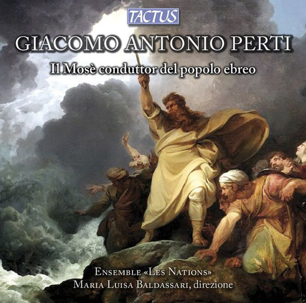 Giacomo Antonio Perti, Ensemble Les Nations, Maria Luisa Baldassari – Il Mosè Conduttor Del Popolo Ebreo