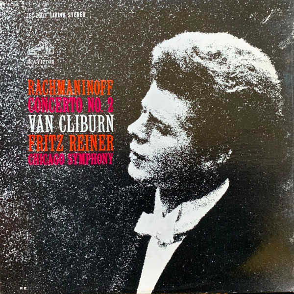 Sergei Vasilyevich Rachmaninoff :  Van Cliburn,  Fritz Reiner,  Chicago Symphony Orchestra – Concerto No. 2 