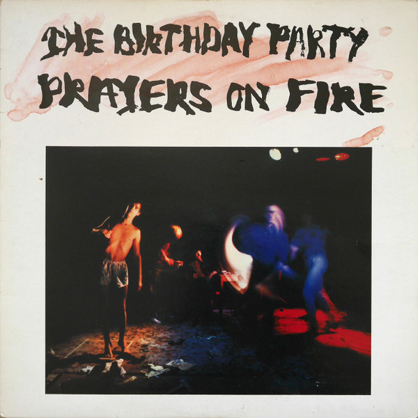 The Birthday Party – Prayers On Fire
