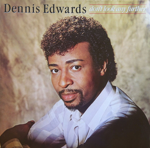 Dennis Edwards – Don't Look Any Further