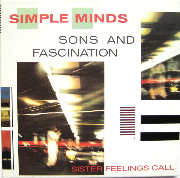 Simple Minds – Sons And Fascination / Sister Feelings Call