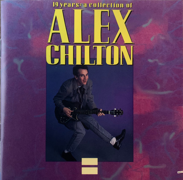 Alex Chilton – 19 Years: A Collection Of Alex Chilton