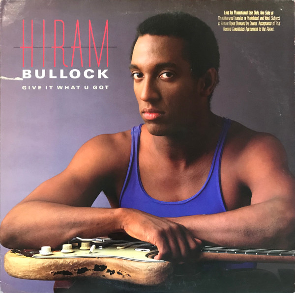 Hiram Bullock – Give It What U Got