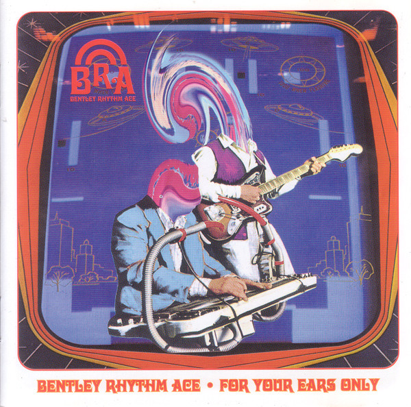 Bentley Rhythm Ace – For Your Ears Only