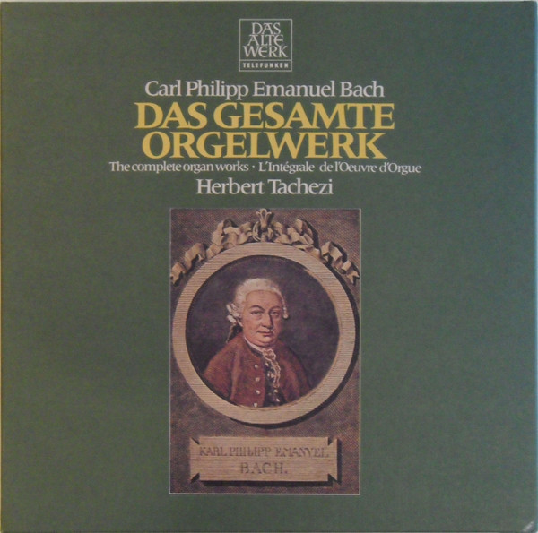 Carl Philipp Emanuel Bach : Herbert Tachezi – Das Gesamte Orgelwerk · The Complete Organ Works · L'Integrale Œuvre Pour Orgue