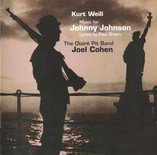 Kurt Weill,  Paul Green ,  The Otaré Pit Band,  Joel Cohen – Music For Johnny Johnson