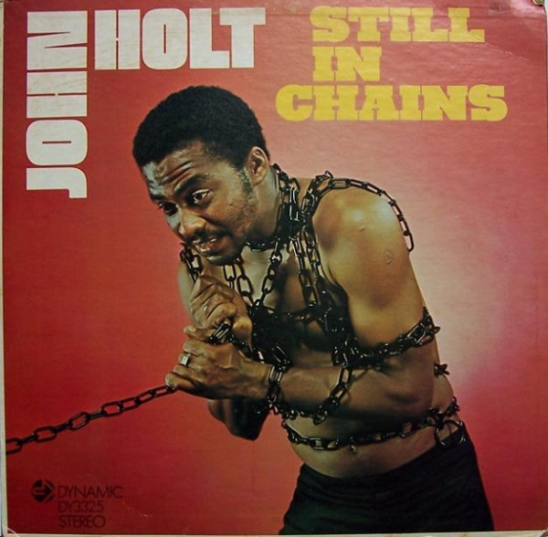 John Holt – Still In Chains