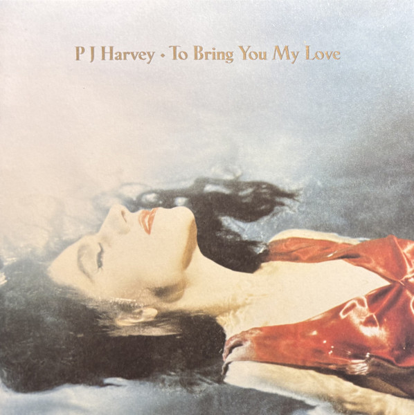 PJ Harvey – To Bring You My Love