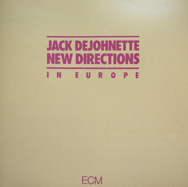 Jack DeJohnette – New Directions In Europe