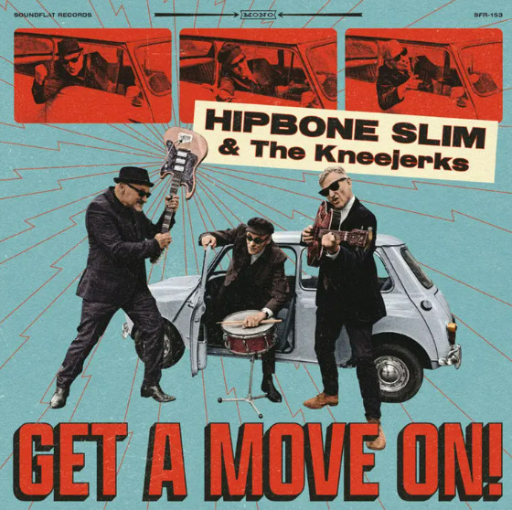 Hipbone Slim & The Kneejerks – Get A Move On