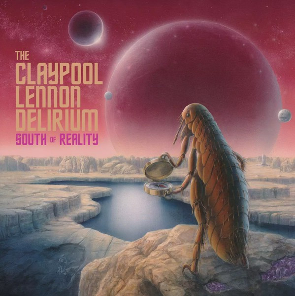 The Claypool Lennon Delirium – South Of Reality