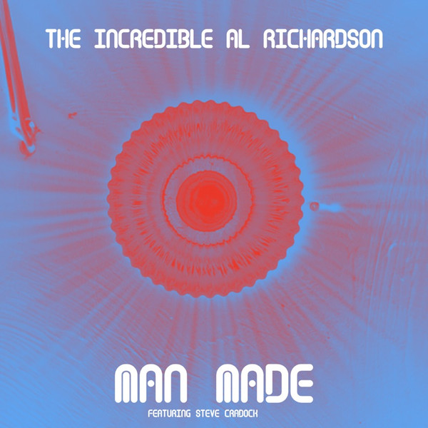The Incredible Al Richardson – Man Made (feat. Steve Cradock)