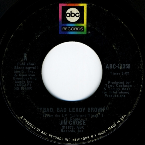 Jim Croce – Bad, Bad Leroy Brown / A Good Time Man Like Me Ain't Got No Business (Singin' The Blues)