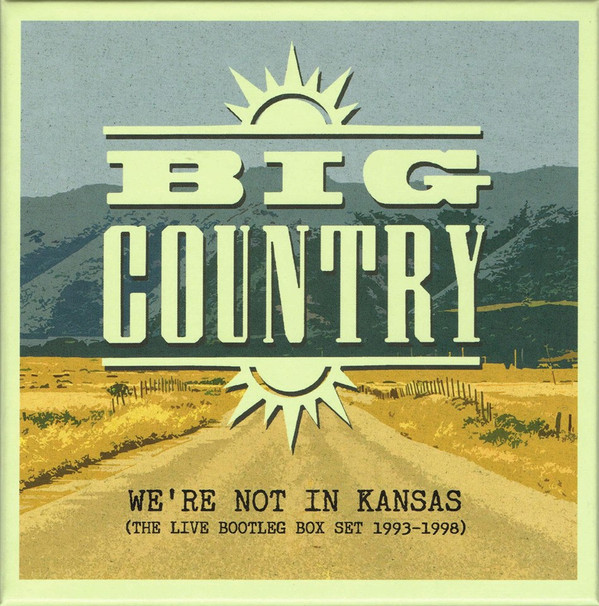 Big Country – We're Not In Kansas (The Live Bootleg Box Set 1993-1998)