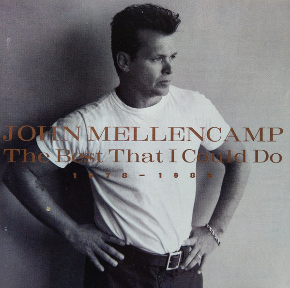John Cougar Mellencamp – The Best That I Could Do (1978-1988)