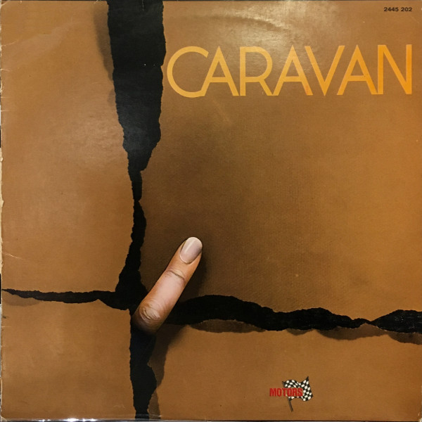 Caravan – If I Could Do It All Over Again, I'd Do It All Over You