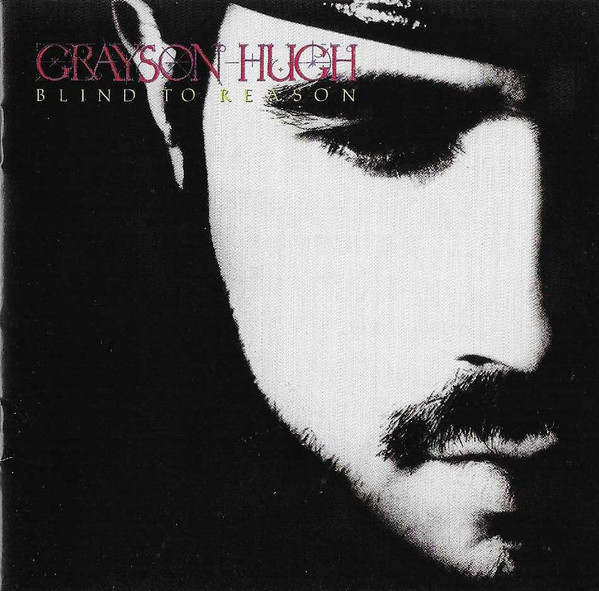 Grayson Hugh – Blind To Reason