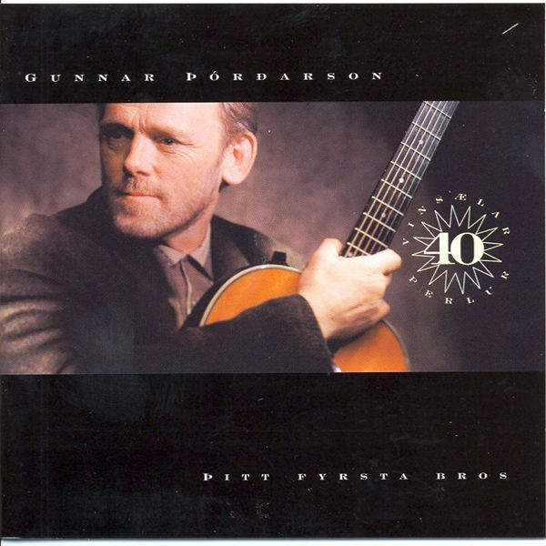 Gunnar Þórðarson – Þitt Fyrsta Bros